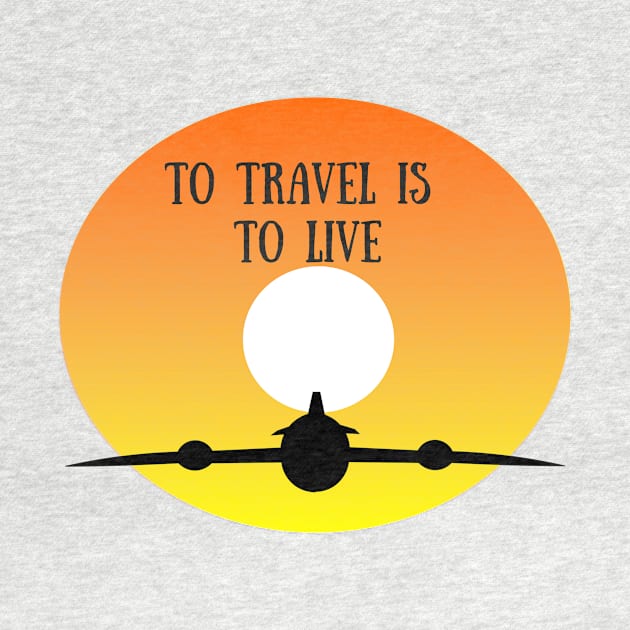 To travel is to Live t-shirt by Soraya7stars
